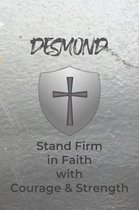 Desmond Stand Firm in Faith with Courage & Strength: Personalized Notebook for Men with Bibical Quote from 1 Corinthians 16:13