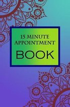 15 Minute Appointment Book: 15 Minute Appointment Book