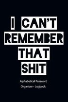 I Can't Remember That Shit - Alphabetical Password Organizer - Logbook