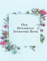 Our Household Inventory Book: Home Improvement, Property & Building Contents Claims Journal Pad -Document & Track Household Items & Contents Claims