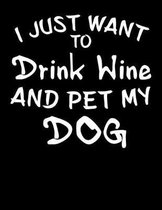 I Just Want to Drink Wine and Pet My Dog: 2020 Funny Dog Planner for Organizing Your Life