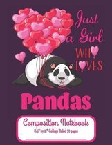 Just A Girl Who Loves Pandas Composition Notebook 8.5'' by 11'' College Ruled 70 pages: Adorable Smiling Panda Bear With Balloons And 8.5 x 11 Lined Wor
