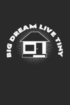 Big dream live tiny: 6x9 Tiny House - dotgrid - dot grid paper - notebook - notes