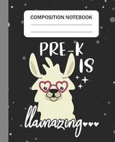 Pre-K is Llamazing - Composition Notebook: College Ruled Lined Journal for Llama Lovers Pre-Kindergarten Students Kids and Llama teachers Appreciation