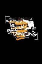 I'd rather be Breakdancing