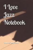 I Love Jazz Notebook