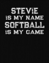Stevie Is My Name Softball Is My Game