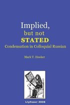 Implied, but not Stated: Condensation in Colloquial Russian