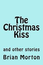 The Christmas Kiss: and other stories