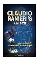 Football: Claudio Ranieri s Game Model (This Is How Leicester City Plays)