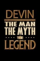 Devin The Man The Myth The Legend: Devin Journal 6x9 Notebook Personalized Gift For Male Called Devin The Man The Myth The Legend