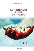 La fortuna di essere nati al Sud