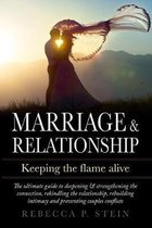 Marriage & Relationship: Keeping the flame alive: The ultimate guide to deepening & strengthening the connection, rekindling the relationship,