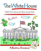 The White House: With The Chicks And Their Coop Pets