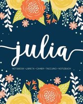 Julia: Notebook - Libreta - Cahier - Taccuino - Notizbuch: 110 pages paginas seiten pagine: Modern Florals First Name Noteboo