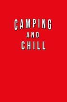 Camping And Chill: Funny Journal With Lined Wide Ruled Paper For Lovers & Fans Of The Outdoors And Hiking. Humorous Quote Slogan Sayings