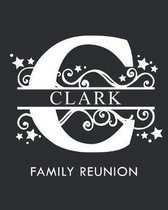 Clark Family Reunion: Personalized Last Name Monogram Letter C Family Reunion Guest Book, Sign In Book (Family Reunion Keepsakes)