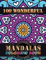 100 Wonderful Mandalas Coloring Book: An Adult Coloring Book with Mandala flower Fun, Easy, and Relaxing Coloring Pages For Meditation And Happiness w