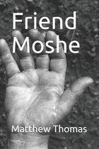 Friend Moshe: Restoration of Moses