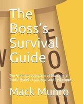 The Boss's Survival Guide: The Ultimate Collection of Managerial Tools, Models, Concepts, and Techniques