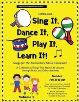 Sing It, Dance It, Play It, Learn It!: Songs for the Elementary Classroom, Piano Accompaniments for Vol. 1