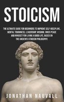 Stoicism: The ultimate guide for beginners to improve self-discipline, mental toughness, leadership, wisdom, resilience, inner p