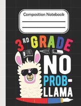 3rd Grade No Prob Llama - Composition Notebook: School Composition Blank Lined Notebook For Kids And Teens Students/Home Work Notebook/School Subject