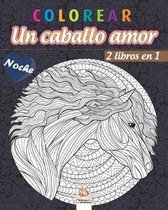 colorear - Un caballo amor - 2 libros en 1 - Noche