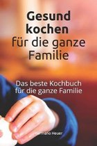 Gesund kochen für die Familie