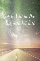 God Is Within Her, She will Not Fall: Prayer Journal - a beautiful peaceful notebook cover with 120 blank, lined pages.