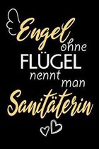 Engel Ohne Fl�gel Nennt Man Sanit�terin: A5 Blanko - Notebook - Notizbuch - Taschenbuch - Journal - Tagebuch - Ein lustiges Geschenk f�r Freunde oder