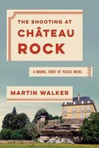 The Shooting at Chateau Rock A Bruno, Chief of Police Novel 15