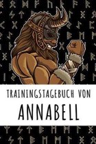 Trainingstagebuch von Annabell: Personalisierter Tagesplaner f�r dein Fitness- und Krafttraining im Fitnessstudio oder Zuhause