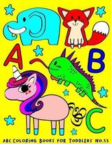 ABC Coloring Books for Toddlers No.53: abc pre k workbook, abc book, abc kids, abc preschool workbook, Alphabet coloring books, Coloring books for kid