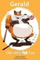 Gerald the very fat Fox