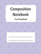 Composition Notebook for Preschool
