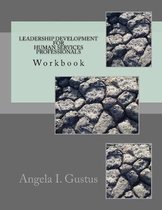 Leadership Development Workbook: Leadership Development for Human Services Professionals