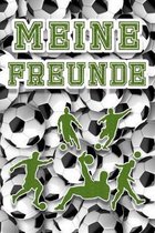 Meine Freunde: Fu�ball Freundebuch f�r die Schule oder Kindergarten f�r Kinder zum Selbst Gestalten - Freundschaftsbuch 110 Seiten -