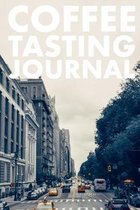 Coffee Tasting Journal: Take Notes of Good Coffee You Have Tried, Rate Your Latte, Aeropress, Record Tasting Notes, Slider & Flavour Wheel - C