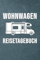 Wohnwagen Reisetagebuch: Wohnwagen Reisetagebuch - Reiselogbuch A5, Wohnmobil Camping Tagebuch