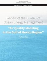 Review of the Bureau of Ocean Energy Management  Air Quality Modeling in the Gulf of Mexico Region  Study
