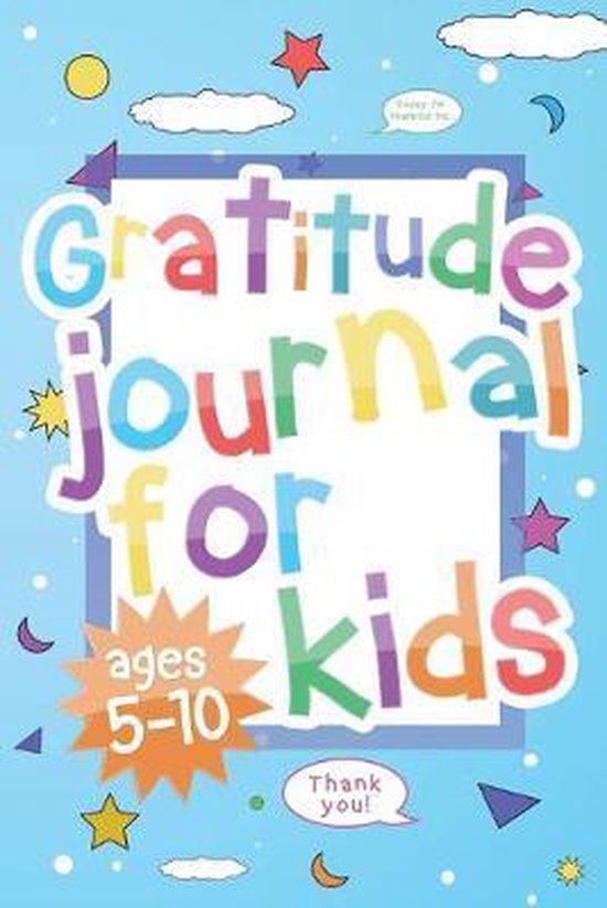Gratitude Journal For Kids Ages 5-10: A Daily 5 minutes Drawing Journal for Children to Practice Positive Thinking, Affirmation & Mindfulness