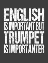 English Is Important But Trumpet Is Importanter
