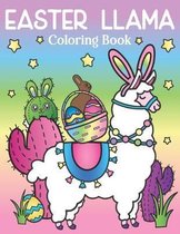 Easter Llama Coloring Book: of Spring Flowers and Easter Bunny Ears on Llamas and Cactus - Easter Basket Stuffers for Kids and Adults