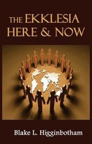 The Ekklesia Here & Now