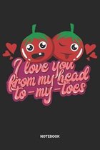 Love you from my Head To_ma_Toes Notebook: Veggie Tomato Notebook (6x9 inches) with Blank Pages ideal as a Gardener Journal. Perfect as a Vegetables B