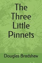 The Three Little Pinnets