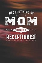 The Best Kind Of Mom Raises A Receptionist