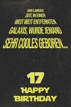 Vor langer Zeit, in einer weit weit entfernten Galaxis wurde jemand sehr cooles geboren...17 Happy Birthday: Liniertes Notizbuch I Gru�karte f�r den 1