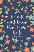 Be Still and Know That I Am God - Psalm 46: 10: Women's Scripture Verse Journal with Modern, Floral - Start Each Day With a Verse From the Bible - Bla